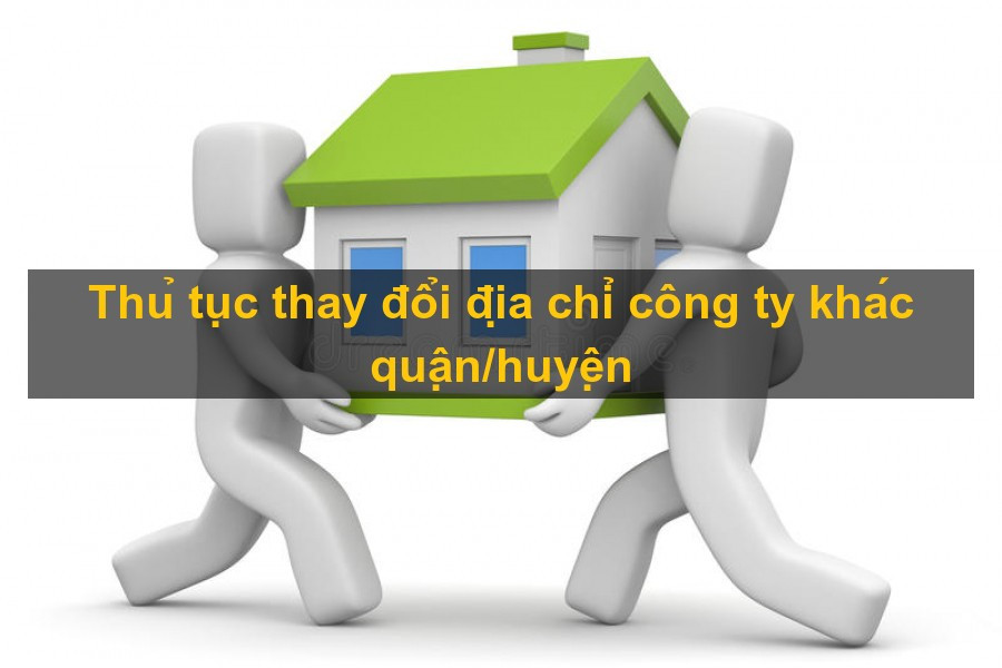 Thủ tục thay đổi địa chỉ công ty khác quận