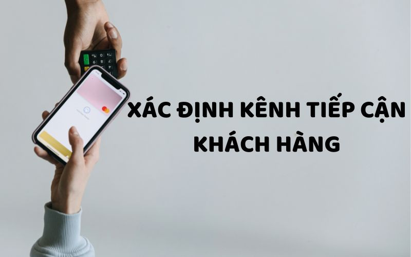 Tiếp cận khách hàng thông qua xây dựng mạng lưới đối tác 