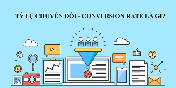 Conversion Rate là gì? Giải đáp vấn đề về Conversion Rate