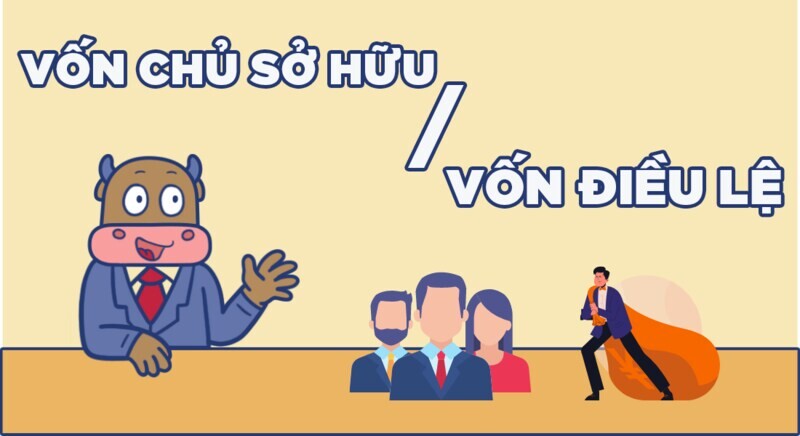 [MỚI] Phân biệt vốn điều lệ và vốn chủ sở hữu đầy đủ nhất