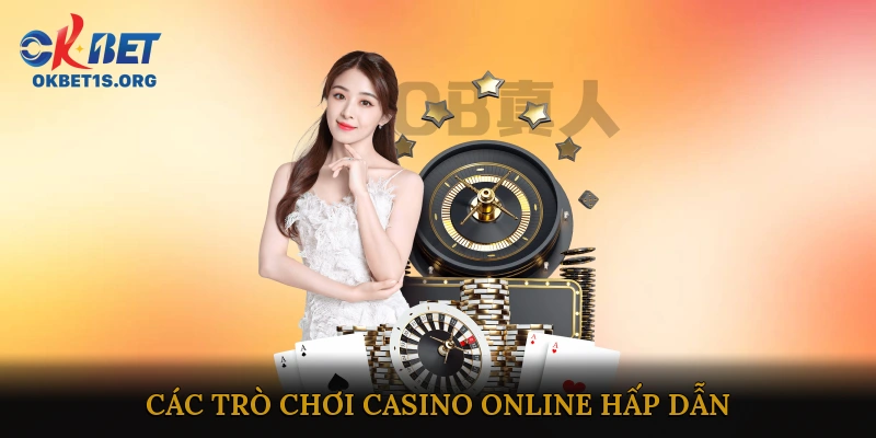 Trải nghiệm game casino online