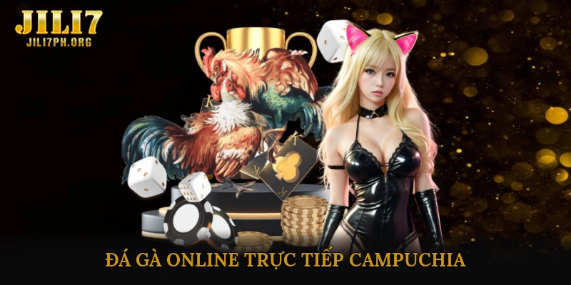 Đá gà online trực tiếp campuchia