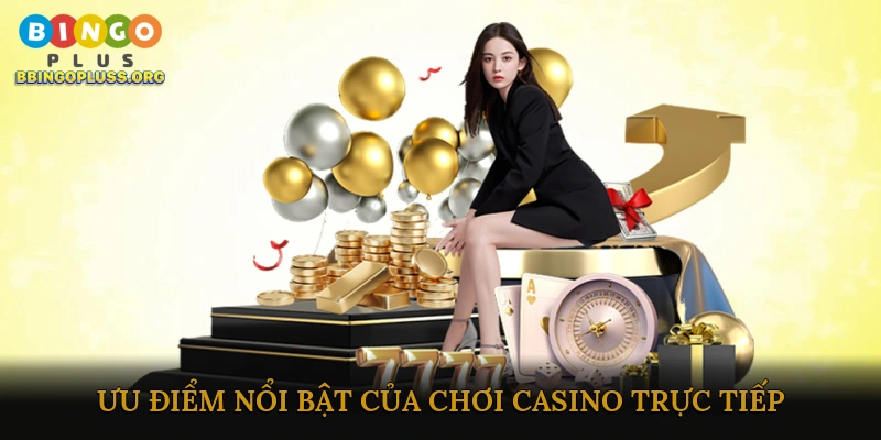 Chơi casino trực tiếp hấp dẫn