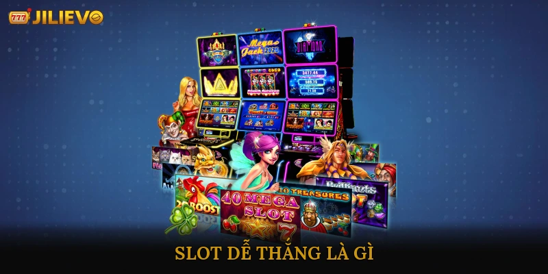 Slot dễ thắng