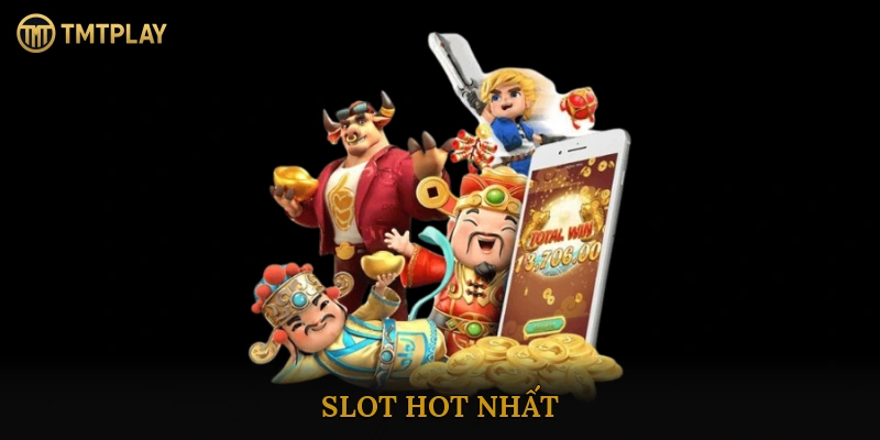 Slot hot nhất