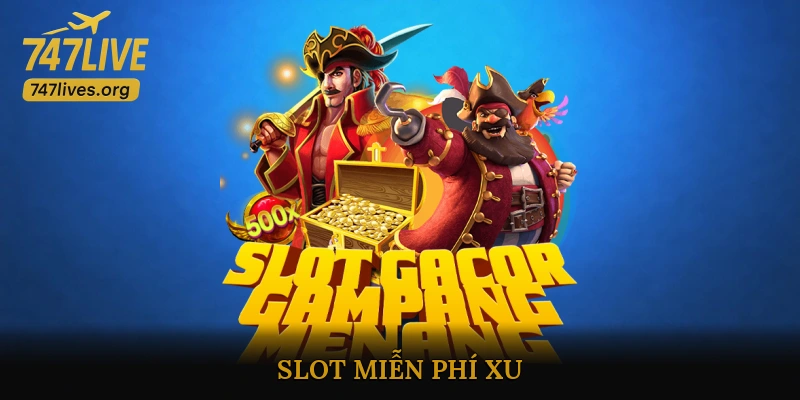 Slot miễn phí xu