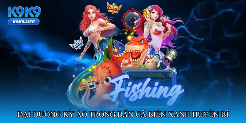 Bắn cá biển xanh huyền bí