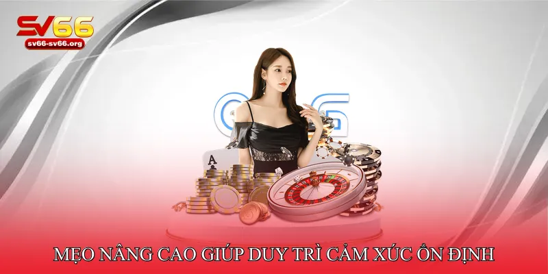 Baccarat kiểm soát cảm xúc