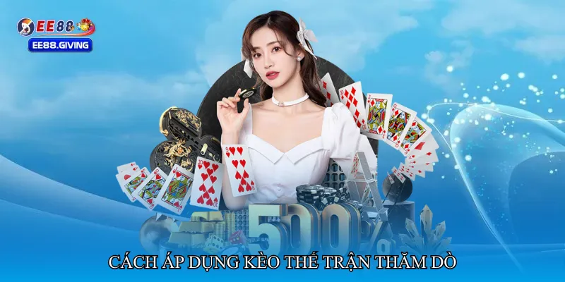 Kèo thế trận thăm dò