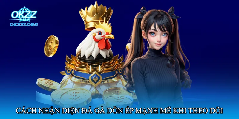 Đá gà dồn ép mạnh mẽ