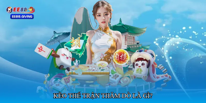 Kèo thế trận thăm dò