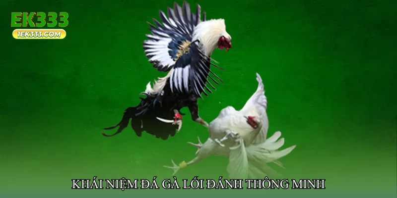 Đá gà lối đánh thông minh