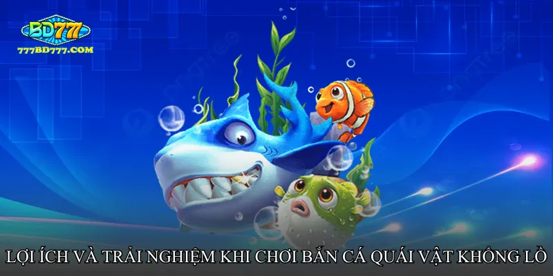 Bắn cá quái vật khổng lồ